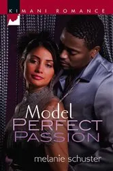 Book cover of Model Perfect Passion by Melanie Schuster