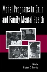 Book cover of Model Programs in Child and Family Mental Health by Michael C. Roberts