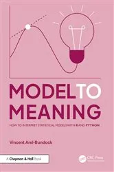 Book cover of Model to Meaning by Vincent Arel-Bundock