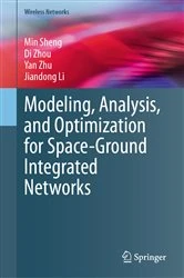 Book cover of Modeling, Analysis, and Optimization for Space-Ground Integrated Networks by Min Sheng