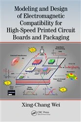 Book cover of Modeling and Design of Electromagnetic Compatibility for High-Speed Printed Circuit Boards and Packaging by Xing-Chang Wei