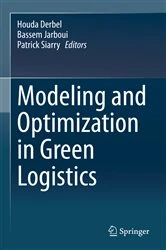 Book cover of Modeling and Optimization in Green Logistics by Houda Derbel