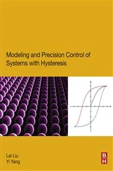 Book cover of Modeling and Precision Control of Systems with Hysteresis by Lei Liu