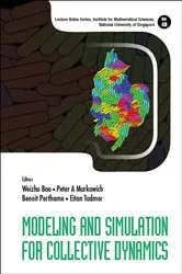 Book cover of Modeling And Simulation For Collective Dynamics by Weizhu Bao
