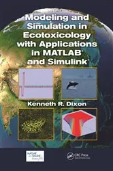 Book cover of Modeling and Simulation in Ecotoxicology with Applications in MATLAB and Simulink by Kenneth R. Dixon