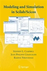 Book cover of Modeling and Simulation in Scilab/Scicos with ScicosLab 4.4 by Stephen L. Campbell