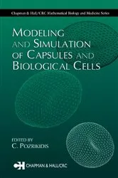 Book cover of Modeling and Simulation of Capsules and Biological Cells by C. Pozrikidis