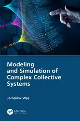 Book cover of Modeling and Simulation of Complex Collective Systems by Jarosław Wąs