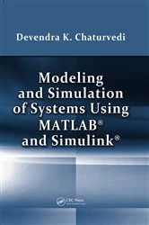 Book cover of Modeling and Simulation of Systems Using MATLAB and Simulink by Devendra K. Chaturvedi