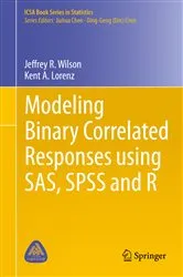 Book cover of Modeling Binary Correlated Responses using SAS, SPSS and R by Unknown