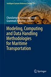 Book cover of Modeling, Computing and Data Handling Methodologies for Maritime Transportation by Charalampos Konstantopoulos
