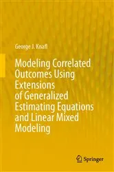 Book cover of Modeling Correlated Outcomes Using Extensions of Generalized Estimating Equations and Linear Mixed Modeling by Unknown