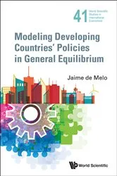 Book cover of Modeling Developing Countries' Policies In General Equilibrium by Jaime De Melo