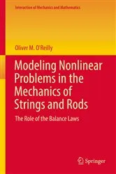 Book cover of Modeling Nonlinear Problems in the Mechanics of Strings and Rods by Oliver M. O'Reilly