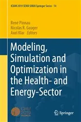 Book cover of Modeling, Simulation and Optimization in the Health- and Energy-Sector by René Pinnau