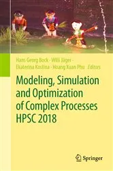 Book cover of Modeling, Simulation and Optimization of Complex Processes HPSC 2018 by Hans Georg Bock