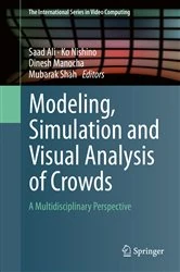 Book cover of Modeling, Simulation and Visual Analysis of Crowds by Saad Ali