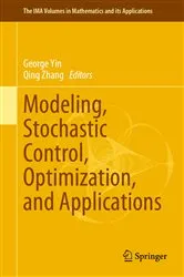 Book cover of Modeling, Stochastic Control, Optimization, and Applications by George Yin