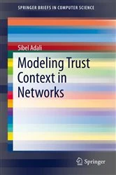 Book cover of Modeling Trust Context in Networks by Sibel Adali