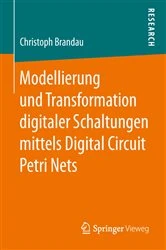 Book cover of Modellierung und Transformation digitaler Schaltungen mittels Digital Circuit Petri Nets by Christoph Brandau