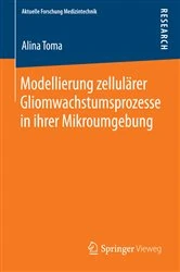 Book cover of Modellierung zellulärer Gliomwachstumsprozesse in ihrer Mikroumgebung by Alina Toma