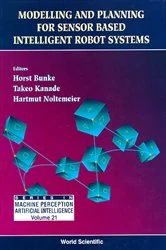 Book cover of Modelling And Planning For Sensor Based Intelligent Robot Systems by Horst Bunke