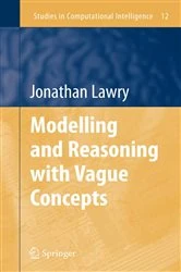 Book cover of Modelling and Reasoning with Vague Concepts by Jonathan Lawry