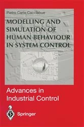 Book cover of Modelling and Simulation of Human Behaviour in System Control by Pietro C. Cacciabue