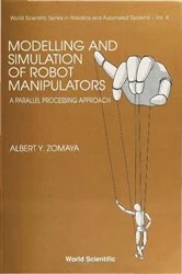 Book cover of Modelling And Simulation Of Robot Manipulators: A Parallel Processing Approach by Albert Y Zomaya