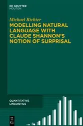 Book cover of Modelling Natural Language with Claude Shannon’s Notion of Surprisal by Unknown