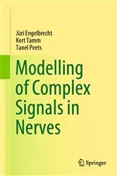 Book cover of Modelling of Complex Signals in Nerves by Unknown