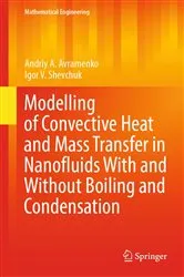 Book cover of Modelling of Convective Heat and Mass Transfer in Nanofluids with and without Boiling and Condensation by Andriy A. Avramenko