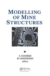 Book cover of Modelling of Mine Structures by A. Kidybinski