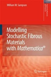Book cover of Modelling Stochastic Fibrous Materials with Mathematica® by William Wyatt Sampson