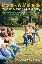 Book cover of Models and Methods for Youth and Young Adult Ministry by Arthur David Canales