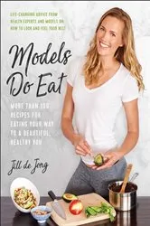 Book cover of Models Do Eat by Jill De Jong
