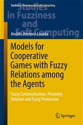 Book cover of Models for Cooperative Games with Fuzzy Relations among the Agents by Andrés Jiménez-Losada