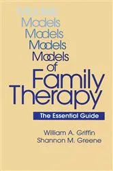 Book cover of Models Of Family Therapy by William A. Griffin