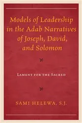 Book cover of Models of Leadership in the Adab Narratives of Joseph, David, and Solomon by Sami Helewa