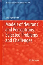 Book cover of Models of Neurons and Perceptrons: Selected Problems and Challenges by Andrzej Bielecki