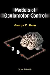 Book cover of Models Of Oculomotor Control by George K Hung