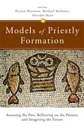 Book cover of Models of Priestly Formation by Declan Marmion