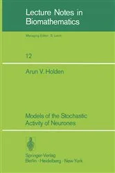 Book cover of Models of the Stochastic Activity of Neurones by A. V. Holden