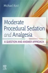 Book cover of Moderate Procedural Sedation and Analgesia by Kost DNP, CRNA, CHSE, Michael