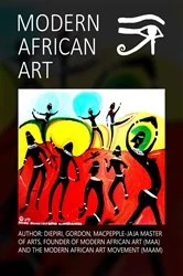 Book cover of Modern African Art by MacPepple-Jaja, MA, Diepiri, Gordon,