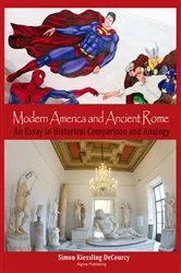 Book cover of Modern America and Ancient Rome by Simon Kiessling