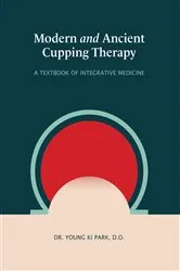 Book cover of Modern and Ancient Cupping Therapy by Dr. Young KI Park