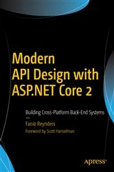 Book cover of Modern API Design with ASP.NET Core 2 by Fanie Reynders