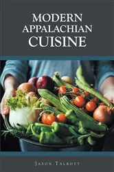 Book cover of Modern Appalachian Cuisine by N/A