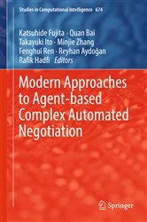 Book cover of Modern Approaches to Agent-based Complex Automated Negotiation by Katsuhide Fujita